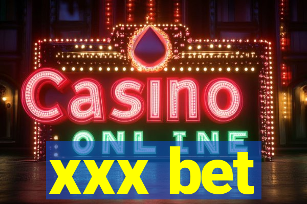 xxx bet